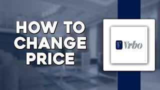 How To Change Price on Vrbo Easiest Way​​​​​​​ [upl. by Neal]