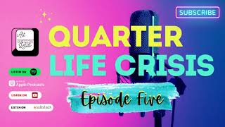 Quarter Life Crisis  Season One Episode Five [upl. by Ric]