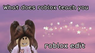 What does roblox teach you  roblox edit [upl. by Nuy931]