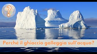 Perché il ghiaccio galleggia sullacqua [upl. by Ttirb]