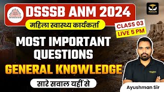 DSSSB ANM 2024  MOST IMPORTANT QUESTIONS  GENERAL KNOWLEDGE  By Ayushman Sir  Wisdom ANM Classes [upl. by Trilbi680]