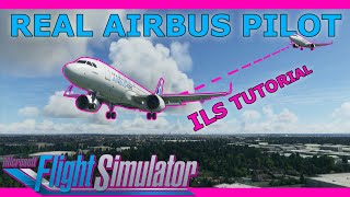 Real Airbus Pilot A320 NEO ILS Tutorial in Microsoft Flight Simulator 2020 [upl. by Eldwin822]