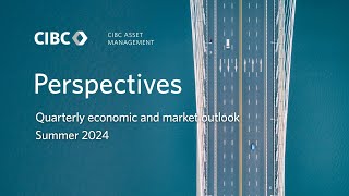 Perspectives  Quarterly economic and market outlook  Summer 2024 [upl. by Ahsenac512]