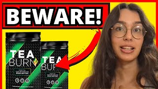 TEA BURN REVIEWS  ❌🛑⚠️ALERT❌🛑⚠️  TEA BURN AMAZON  TEA BURN REVIEW  TEA BURN [upl. by Tengdin]