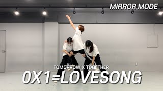 MIRRORED TXT투모로우바이투게더  0X1LOVESONG  제로바이원러브송 안무 거울모드 3인 Practice ver  커버댄스 DANCE COVER [upl. by Brit]