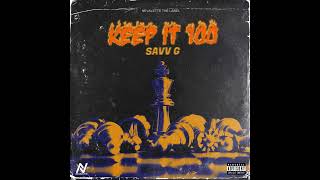 SAVV G  Keep It 100 [upl. by Burkhardt]