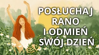 Medytacja na otwarcie serca i umysłu Kurs MÓJ CUDOWNY PORANEK [upl. by Elbertina]