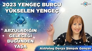 Yengeç Burcu  Yükselen Yengeç  Yıllık Burç Yorumları 2023 [upl. by Kcerred507]