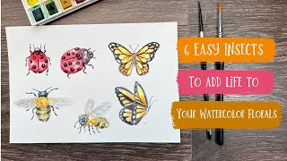 6 Easy Insects To Add Life to Your Watercolor Florals [upl. by Celka]