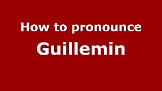 How to pronounce Guillemin French  PronounceNamescom [upl. by Judson]