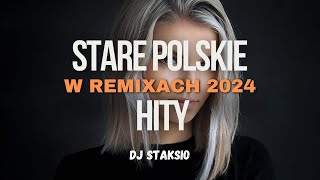 🔥STARE POLSKIE HITY W REMIXACH🔥❌ NIEZAPOMNIANE POLSKIE HITY W ODŚWIEŻENIU❌BEST OF OLD POLAND HITS❌ [upl. by Ortrud]