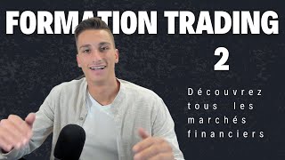 DÉCOUVREZ TOUS LES MARCHÉS FINANCIERS I FORMATION TRADING GRATUITE  PART 24 [upl. by Jea]