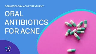 Oral Antibiotics for Acne Acne Treatment [upl. by Amlet]