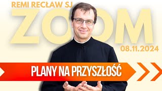 Plany na przyszłość  Remi Recław SJ  Zoom  0811 [upl. by Merrow]