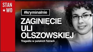 Zaginięcie Uli Olszowskiej  Tajemnica 5 Stawów  Kryminalnie 24 [upl. by Almat]