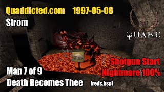 Quaddicted  19970508 stromzip  Death Becomes Thee redsbsp Nightmare 100 [upl. by Nyssa]