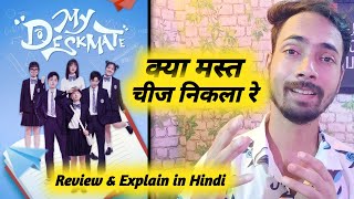 My Deskmate CDrama Review amp Explain in Hindi  Mind Tech Rj [upl. by Ardnaed]