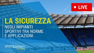 La sicurezza negli impianti sportivi tra norme e applicazioni  convegno  webinar SportampImpianti [upl. by Nyberg]