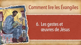 Les gestes et œuvres de Jésus – Comment lire les Évangiles [upl. by Patnode]