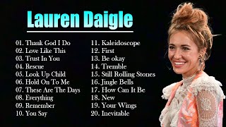 The Best Christian Worship Songs Released By Lauren Daigle  Best Playlist Released top [upl. by Ttenaej699]