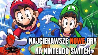 NAJCIEKAWSZE NOWE GRY NA NINTENDO SWITCH [upl. by Anerehs]