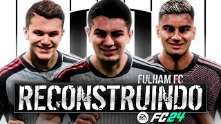 RECONSTRUINDO O FULHAM FC24  Modo Carreira [upl. by Aloz770]