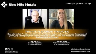 Nine Mile Metals President Bud MaLette Discusses How Recent Financing Benefits Exploration [upl. by Emiaj917]