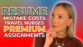 The CareerKilling Resume Mistake Travel Nurses Keep Making [upl. by Narahs]