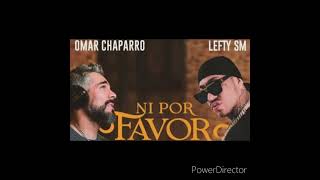 ni por favor Omar chaparro ft lefty sm audio oficial [upl. by Bevash]