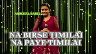 Aanchal Basel Na Birse Timilai Na Paye TimilaiThe Voice Kids Season 3 Coach Chhewang [upl. by Gnoud]