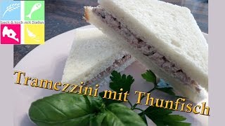 Tramezzini mit Thunfisch  Rezept  Tutorial [upl. by Aro]