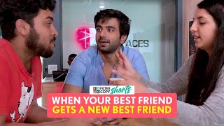 FilterCopy  When Your Best Friend Gets A New Best Friend  Ft Ayush Pulkit Simran  Shorts [upl. by Hacim638]