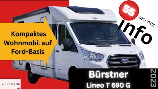 Bürstner Lineo T 690 G  Kompaktes Wohnmobil auf FordBasis SEEDUU [upl. by Lara]