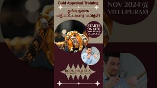 Gold Appraiser Training starts at Villupuram on 14th November gold appraisals appraiser [upl. by Enyluqcaj]