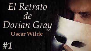 📖 Audiolibro 🎧  quotEl Retrato de Dorian Grayquot de Oscar Wilde voz humana  Prólogo y Capítulo 1 ✒️ [upl. by Leirol]