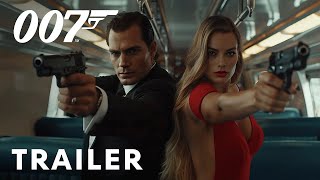 Bond 007  First Trailer  Henry Cavill Margot Robbie [upl. by Lewert946]