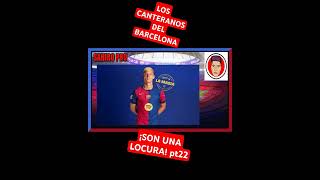 LOS CANTERANOS DEL BARCELONA SON UNA LOCURA pt22 futbol fcbarcelona barcelona lamineyamal fyp [upl. by Avehs]