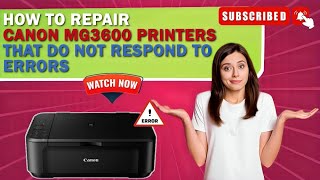 Full Guide How to Fix Canon MG3600 Printer not Responding  Canon Printer Not Responding Error [upl. by Foote]