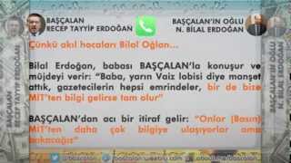 BAŞÇALAN Erdoğanın oğlu Bilalden MİTe Talimat quotBize Bilgi Gönderquot [upl. by Hastings853]