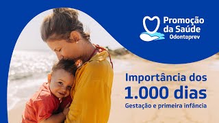 Odontoprev  Promoção da Saúde  Importância dos 1000 dias  Gestação e Primeira Infância [upl. by Fishman]