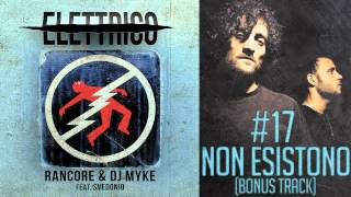 Rancore amp Dj Myke  Non Esistono Bonus Track Elettrico 17 [upl. by Zolnay]