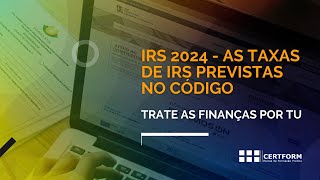 📝 IRS 2024  As taxas de IRS previstas no Código  Trate as Finanças Por Tu [upl. by Gathers]