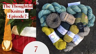 The Thoughtful Knitter  Episode 7 [upl. by Retsim]