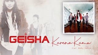 Geisha  Karena Kamu Official Lyric Video [upl. by Froma]