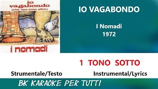 IO VAGABONDO I Nomadi Karaoke  1 Tono Sotto StrumentaleTesto [upl. by Niarfe]