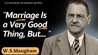 Impressive by William Somerset Maugham 40 Quotes That are Better to Be Heard before Getting Old [upl. by Eibur100]