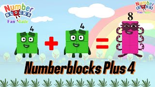 Numberblocks Plus 4  Numberblocks Fan Made  Kids Learning Video [upl. by Nilyarg]