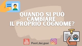 Come e quando si può cambiare il cognome [upl. by Gnouhc]