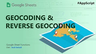 Google AppScript Geocoding amp Reverse Geocoding Menggunakan Maps API di Google Sheet [upl. by Nivrae]