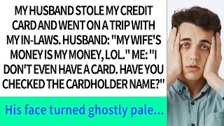 My husband stole my credit card claiming My wifes money is mine  I retorted Check the nam [upl. by Yesiad]